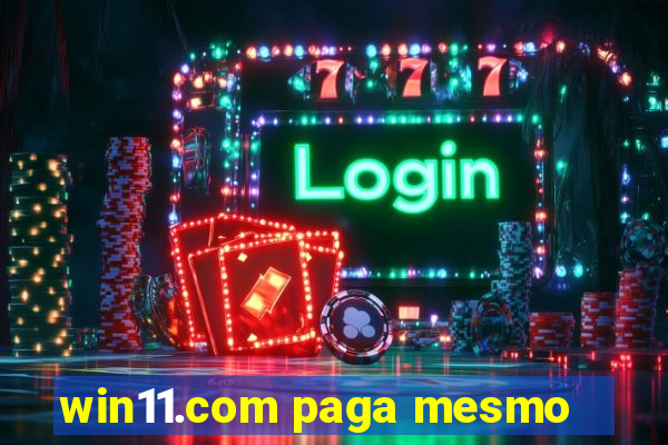 win11.com paga mesmo